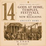 Ancient Rome - GODS AT HOME, TEMPLES, FESTIVALS, AND NEW RELIGIONS