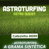 Cafezinho 699 - Astroturfing - A grama sintética da militância