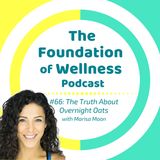 #66: The Truth About Overnight Oats with Marisa Moon; Soak, Ferment, & Cook Oatmeal