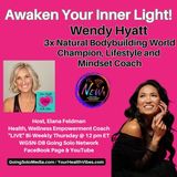 Awaken Your Inner Light! Wendy Hyatt 3x Natural Bodybuilding World Champion