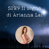 S2E9 - Il sogno di Arianna Lai