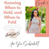 4. Knowing When to Hold, and When to Fold
