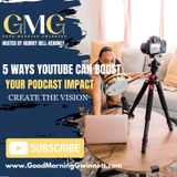5 Ways YouTube Can Boost Your #Podcast Impact