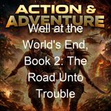 Well at the World's End Book 2 The Road Unto Trouble - William Morris