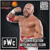 Pro Wrestling Culture #469 - A conversation with Michael Elgin