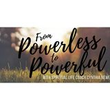 From Powerless to Powerful