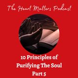 10 Principles of Purifying The Soul Part 5
