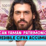 Can Yaman, Patrimonio: Quanto Ha Incassato L'Attore Turco!