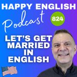 824 - Let’s Get Married In English