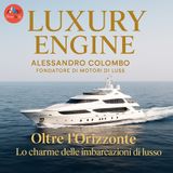 Oltre l’Orizzonte – Lo charme delle imbarcazioni di lusso