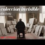 La colección invisible de Stefan Zweig Relato completo. Audiolibro con voz humana real.