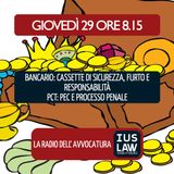 BANCARIO: CASSETTE DI SICUREZZA, FURTO E RESPONSABILITÀ - PCT: PEC E PROCESSO CIVILE - Giovedì 29 Novembre 2018 #Svegliatiavvocatura