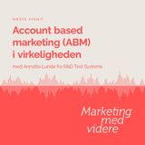 Afsnit #33: Account based marketing (ABM) i virkeligheden