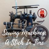Sewing Machines - A Stich In Time