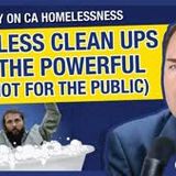 CA Cleans Up Homeless – But Only For Politicians & Rich Donors