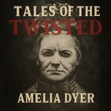 Amelia Dyer: Britain’s Baby Farmer Killer