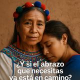 ¿Y si el abrazo que necesitas ya está en camino?