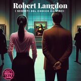 Robert Langdon e i segreti del Codice Da Vinci