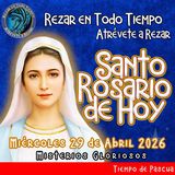 SANTO ROSARIO DE HOY, MIERCOLES 29 DE ABRIL 2026 🌹 MISTERIOS GLORIOSOS.🌹