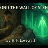 "Beyond the Wall of Sleep" by H.P. Lovecraft | Cosmic Horror Short Story (Full Audiobook)