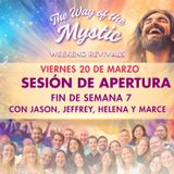 El Camino del Místico, Celebraciones de fin de Semana 7 - Sesión de Apertura del Viernes