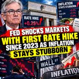 Fed Shocks Markets With First Rate Hike Since 2023 as Inflation Stays Stubborn