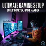 Ultimate Gaming Setup - There Is No Best Setup: Why Your Games Should Pick Your Gear