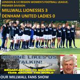 Millwall Lionesses 3 Denham United Ladies 0 - Jeff Burnige Reports
