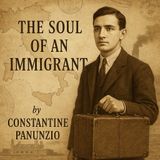 The Soul of an Immigrant by Constantine Panunzio | A Powerful Autobiography of Hope & Hardship Part 1