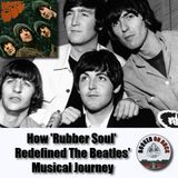 How 'Rubber Soul' Redefined The Beatles' Musical Journey [Highlight From Episode 309]