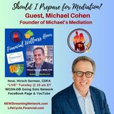 Should I prepare for mediation Guest Michael Cohen