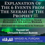 Lesson 9 – Six Events from the Sīrah of the Prophet – Ustādh Rayaan Barker