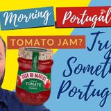 Try something Portuguese: Tomato Jam! (Doce de Tomate)