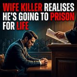 Wife Killer Realises Hes Going To Prison For Life
