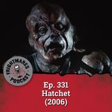 Ep. 331 - Hatchet (2006)