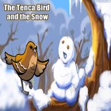The Tenca Bird and the Snow