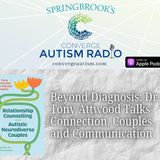 Beyond Diagnosis: Dr. Tony Attwood Talks Connection, Couples, and Communication