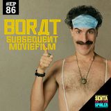 EP 86 - Borat: fita de cinema seguinte