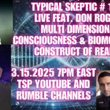 Typical Skeptic Appearance - Multidimensional Consciousness & the Biomolecular Construct of Reality - TSP _ 1864