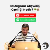 Instagram Alışveriş Özelliği Nedir?