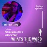 WHATs THE WORD Podcast S4 EP2 (2025 is Here)