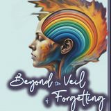 Beyond the Veil of Forgetting
