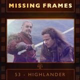 Episode 53 - Highlander