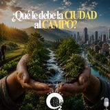 NUESTRO OXÍGENO ¿Que le debe la ciudad al campo