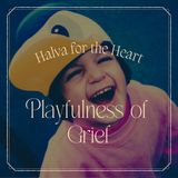 Playfulness of Grief: Letting your inner child lead