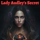 Episode 40 - Lady Audley's Secret