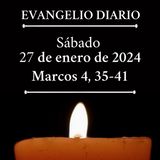 #evangeliodeldia - Sábado 27 de enero de 2024 (Marcos 4, 35-41)
