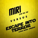 Miri vs. Droids - Escape Into Terror