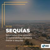 Sequías: soluciones innovadoras para preparar nuestras ciudades a eventos de escasez de agua