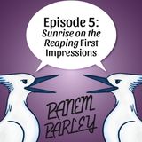 Episode 5: Sunrise on the Reaping First Impressions
